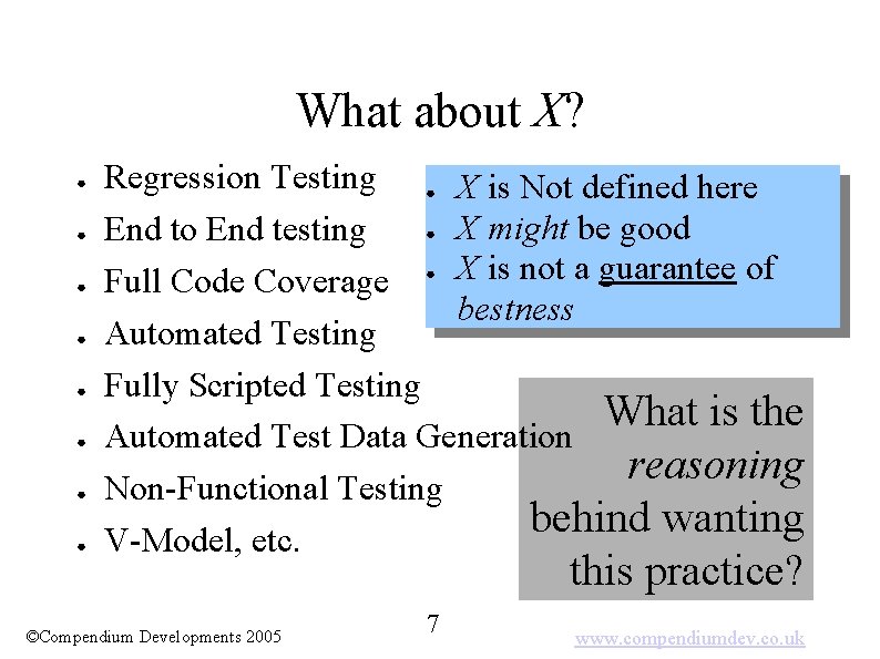 What about X? ● ● ● ● Regression Testing ● X is Not defined