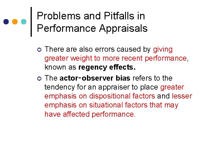 Problems and Pitfalls in Performance Appraisals ¢ ¢ There also errors caused by giving Problems and Pitfalls in Performance Appraisals ¢ ¢ There also errors caused by giving