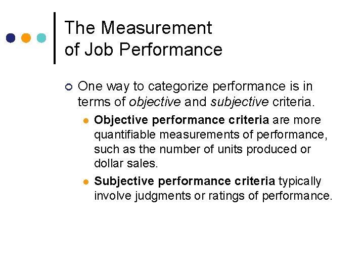 The Measurement of Job Performance ¢ One way to categorize performance is in terms