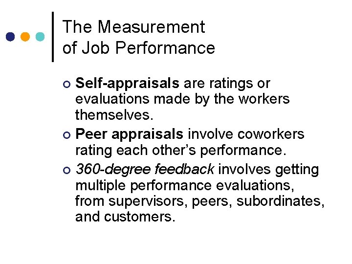 The Measurement of Job Performance Self-appraisals are ratings or evaluations made by the workers