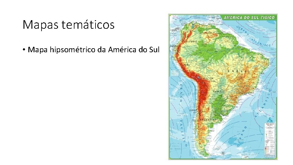 Mapas temáticos • Mapa hipsométrico da América do Sul 