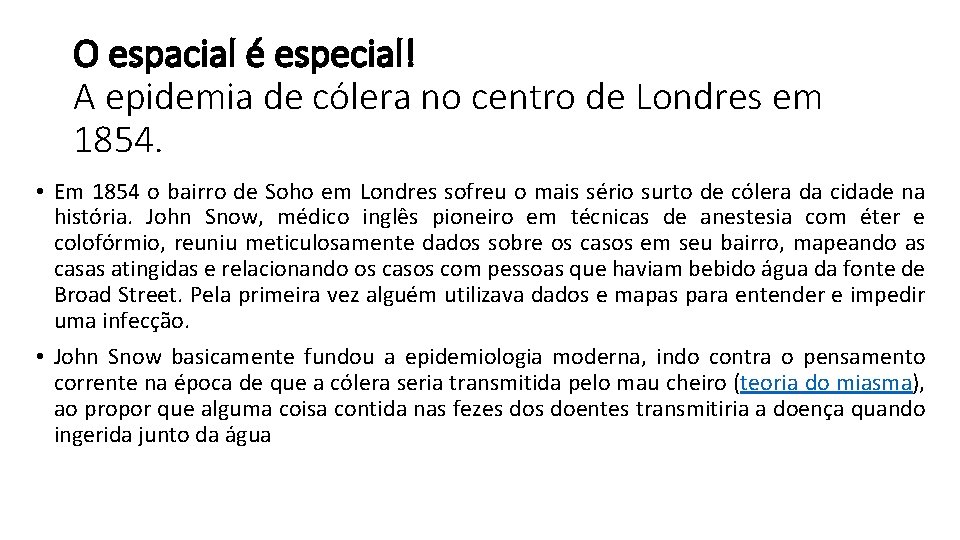 O espacial é especial! A epidemia de cólera no centro de Londres em 1854.