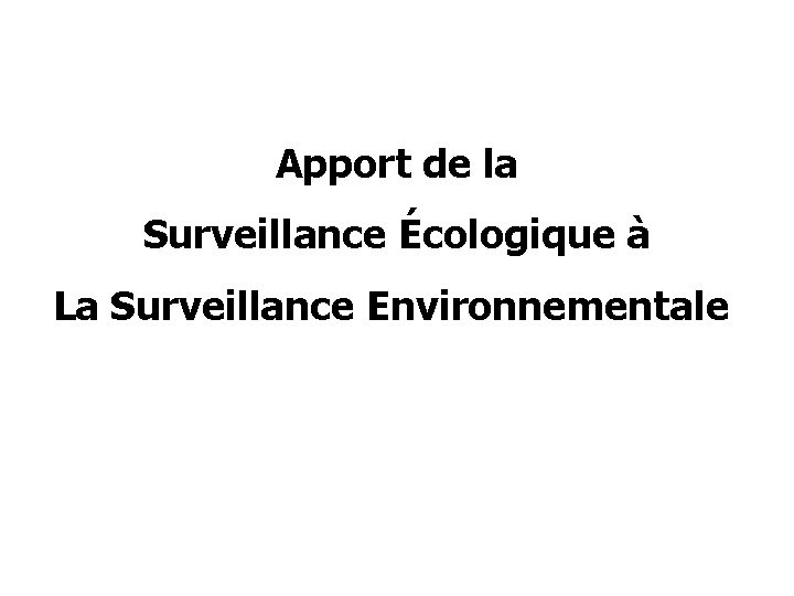 Apport de la Surveillance Écologique à La Surveillance Environnementale 