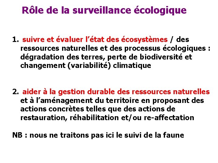 Rôle de la surveillance écologique 1. suivre et évaluer l’état des écosystèmes / des