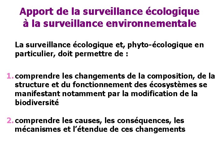 Apport de la surveillance écologique à la surveillance environnementale La surveillance écologique et, phyto-écologique
