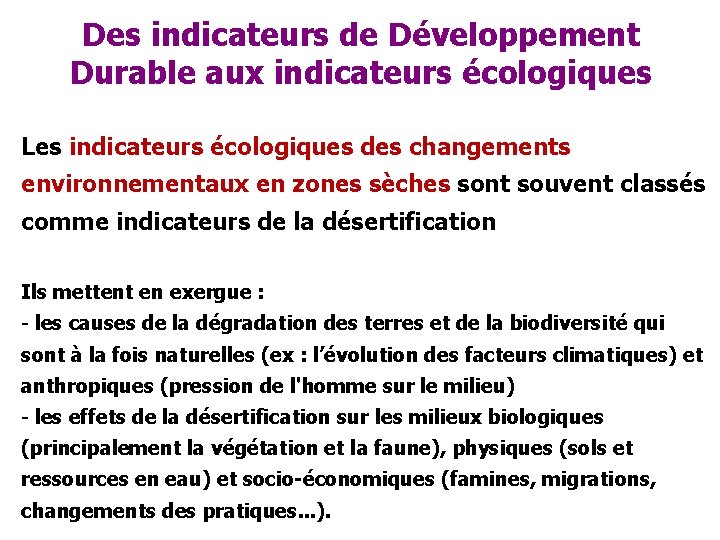 Des indicateurs de Développement Durable aux indicateurs écologiques Les indicateurs écologiques des changements environnementaux