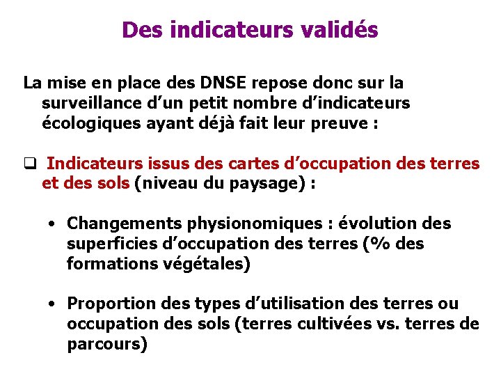 Des indicateurs validés La mise en place des DNSE repose donc sur la surveillance