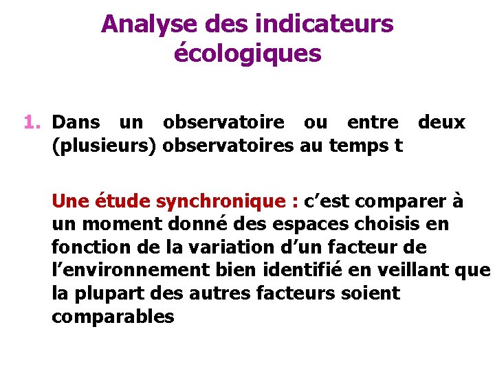 Analyse des indicateurs écologiques 1. Dans un observatoire ou entre deux (plusieurs) observatoires au