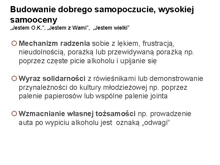 Budowanie dobrego samopoczucie, wysokiej samooceny „Jestem O. K. ”, „Jestem z Wami”, „Jestem wielki”