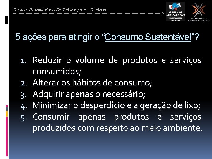 Consumo Sustentável e Ações Práticas para o Cotidiano 5 ações para atingir o “Consumo