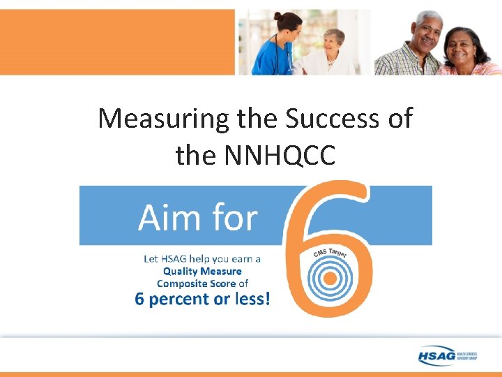 Measuring the Success of the NNHQCC Measuring the Success of the NNHQCC