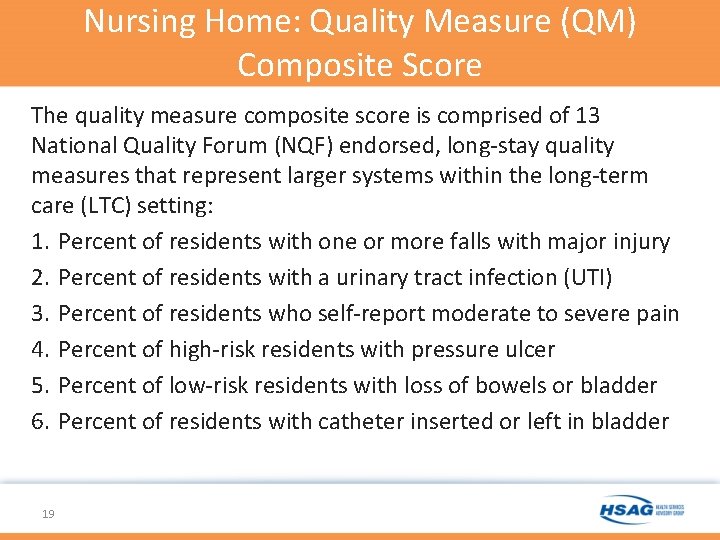 Nursing Home: Quality Measure (QM) Composite Score The quality measure composite score is comprised Nursing Home: Quality Measure (QM) Composite Score The quality measure composite score is comprised