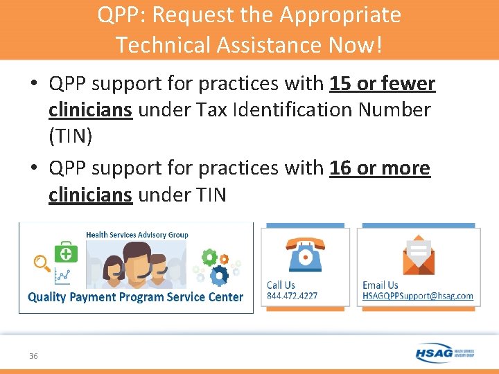 QPP: Request the Appropriate Technical Assistance Now! • QPP support for practices with 15 QPP: Request the Appropriate Technical Assistance Now! • QPP support for practices with 15