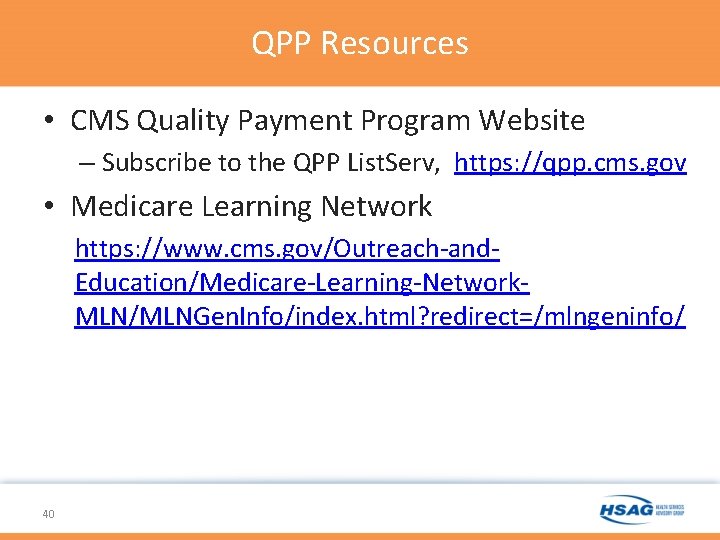 QPP Resources • CMS Quality Payment Program Website – Subscribe to the QPP List. QPP Resources • CMS Quality Payment Program Website – Subscribe to the QPP List.