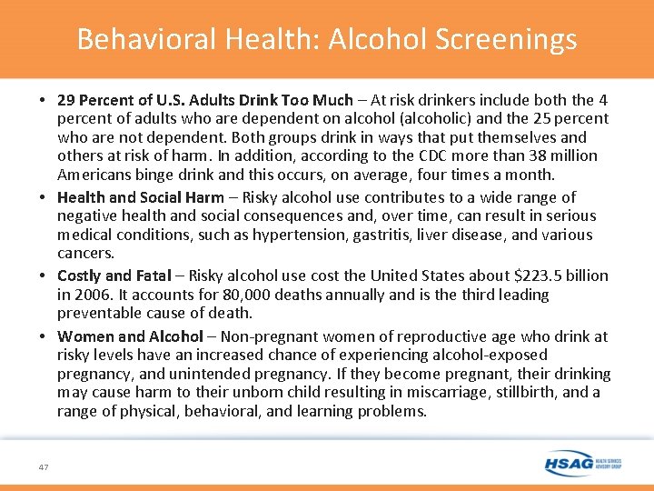 Behavioral Health: Alcohol Screenings • 29 Percent of U. S. Adults Drink Too Much Behavioral Health: Alcohol Screenings • 29 Percent of U. S. Adults Drink Too Much