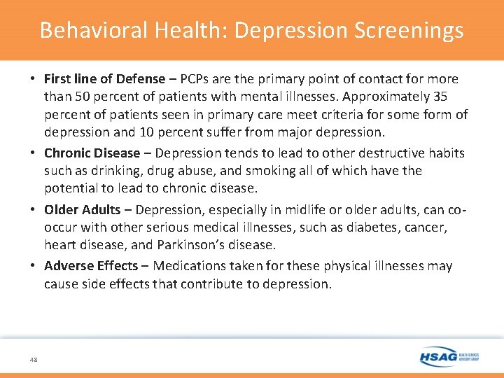 Behavioral Health: Depression Screenings • First line of Defense – PCPs are the primary Behavioral Health: Depression Screenings • First line of Defense – PCPs are the primary