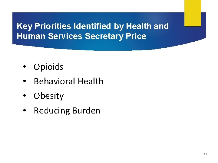 Key Priorities Identified by Health and Human Services Secretary Price • Opioids • Behavioral Key Priorities Identified by Health and Human Services Secretary Price • Opioids • Behavioral