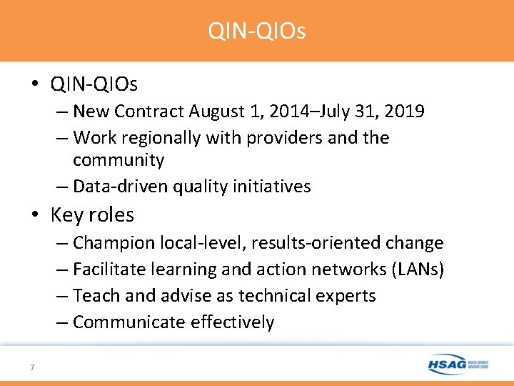 QIN-QIOs • QIN-QIOs – New Contract August 1, 2014–July 31, 2019 – Work regionally QIN-QIOs • QIN-QIOs – New Contract August 1, 2014–July 31, 2019 – Work regionally