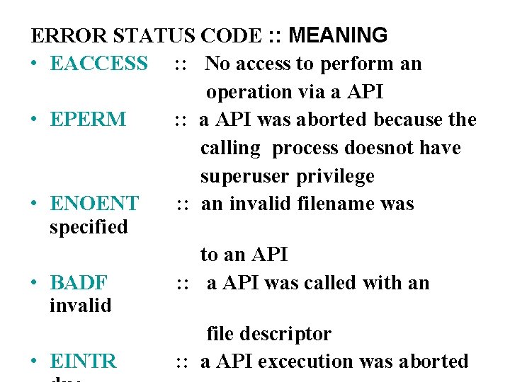 ERROR STATUS CODE : : MEANING • EACCESS : : No access to perform