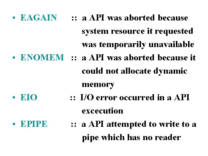  • EAGAIN : : a API was aborted because system resource it requested