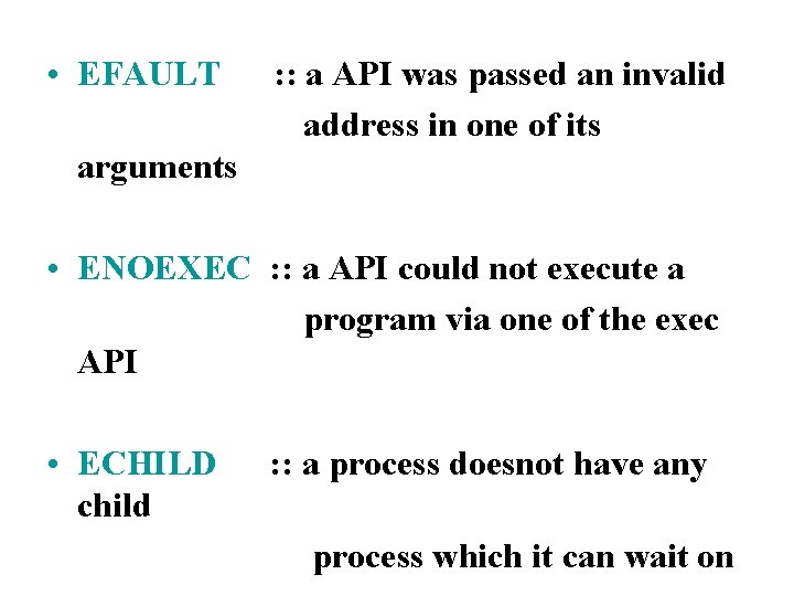  • EFAULT : : a API was passed an invalid address in one