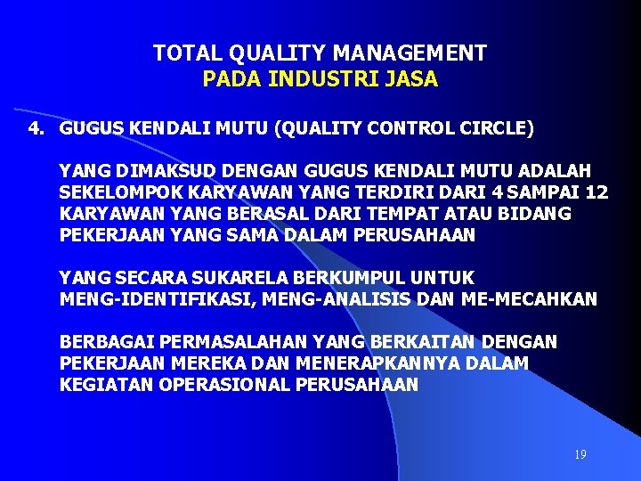 TOTAL QUALITY MANAGEMENT PADA INDUSTRI JASA 4. GUGUS KENDALI MUTU (QUALITY CONTROL CIRCLE) YANG