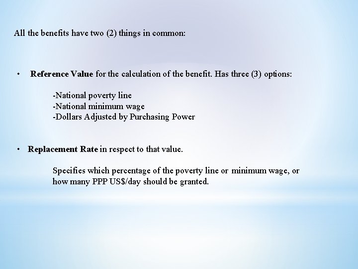 All the benefits have two (2) things in common: • Reference Value for the