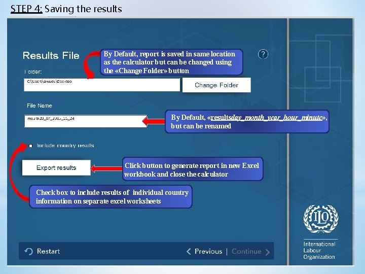 STEP 4: Saving the results By Default, report is saved in same location as