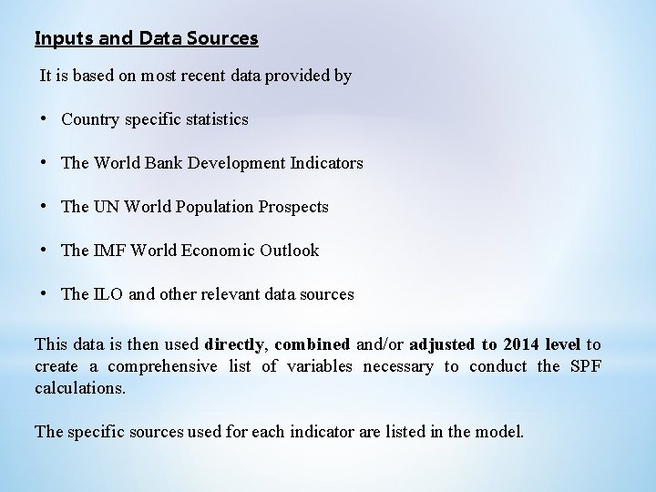 Inputs and Data Sources It is based on most recent data provided by •