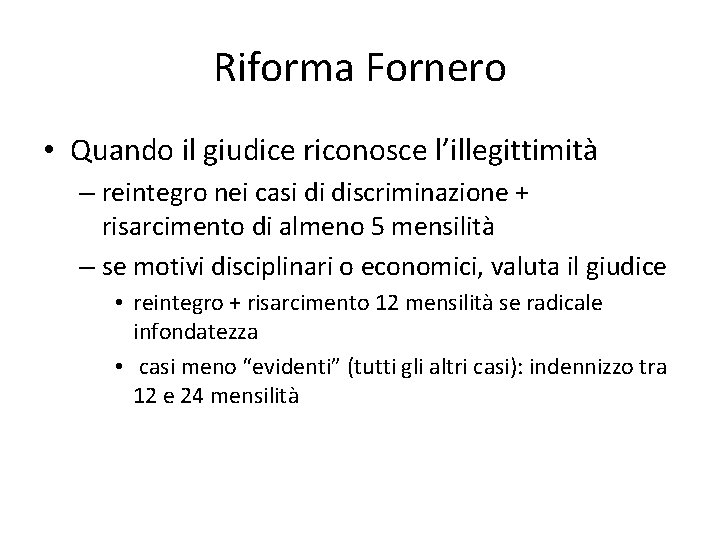 Riforma Fornero • Quando il giudice riconosce l’illegittimità – reintegro nei casi di discriminazione