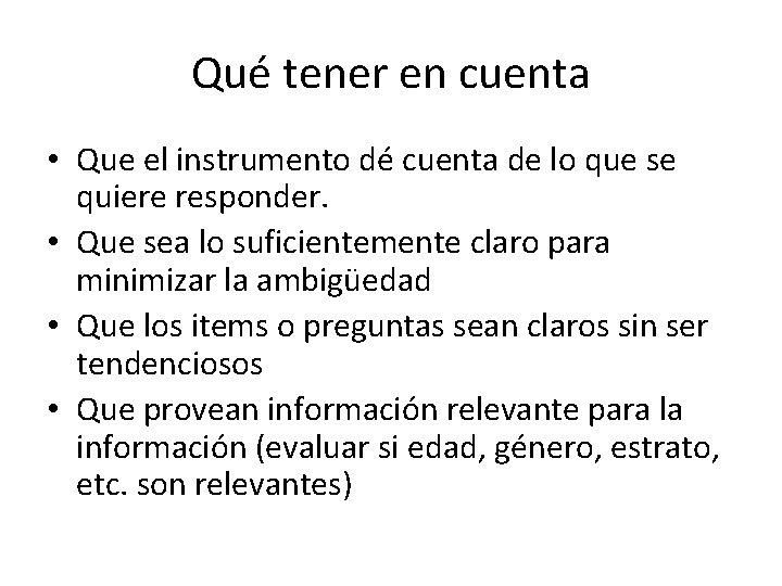 Qué tener en cuenta • Que el instrumento dé cuenta de lo que se