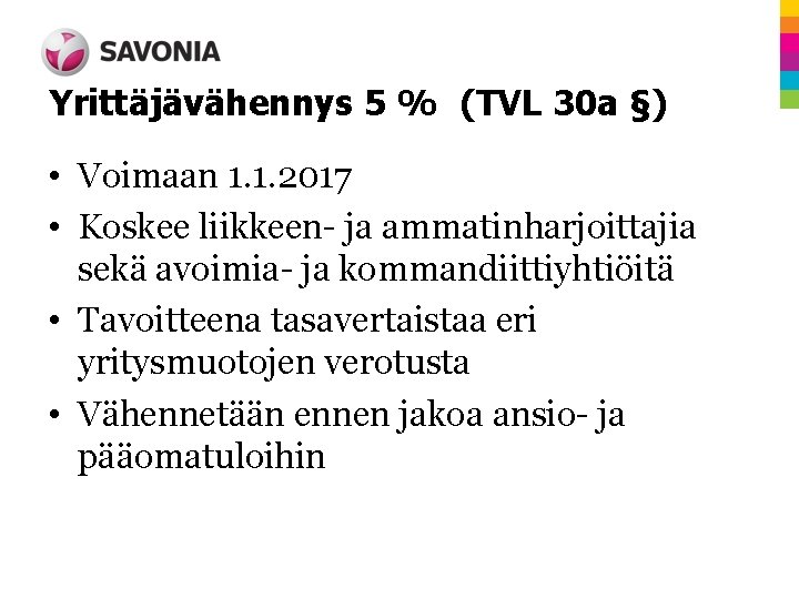 Yrittäjävähennys 5 % (TVL 30 a §) • Voimaan 1. 1. 2017 • Koskee