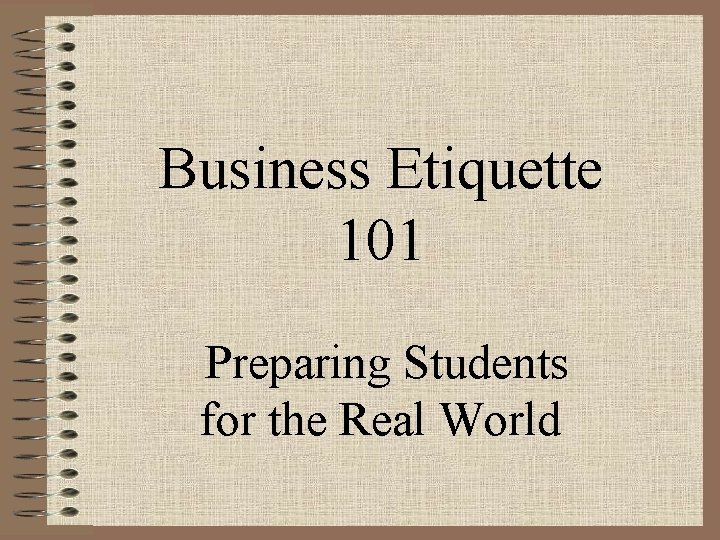 Business Etiquette 101 Preparing Students for the Real World 