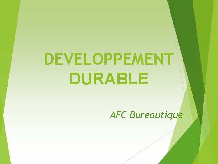 DEVELOPPEMENT DURABLE AFC Bureautique 