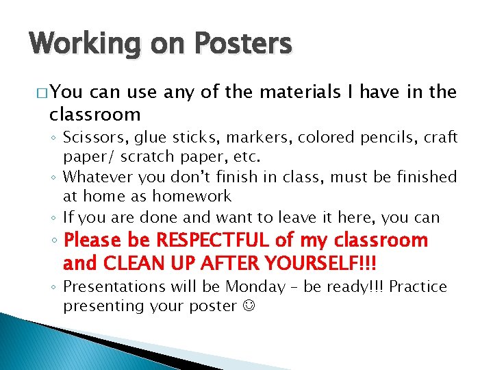 Working on Posters � You can use any of the materials I have in