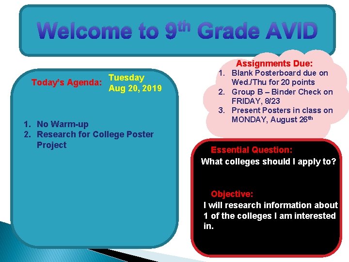 Welcome to th 9 Grade AVID Assignments Due: Tuesday Today’s Agenda: Aug 20, 2019