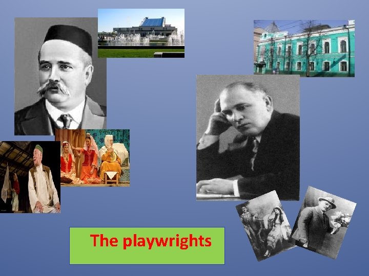 The playwrights 