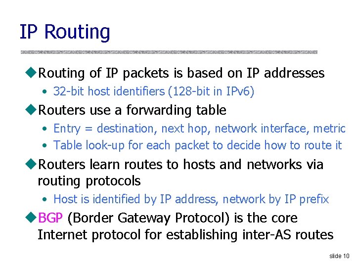 IP Routing u. Routing of IP packets is based on IP addresses • 32