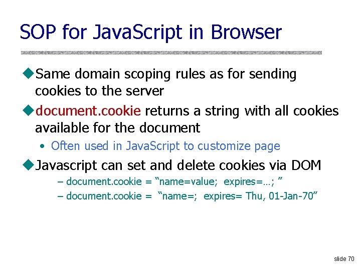 SOP for Java. Script in Browser u. Same domain scoping rules as for sending