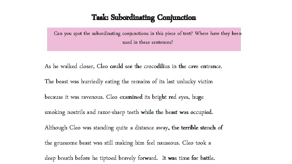 Task: Subordinating Conjunction Can you spot the subordinating conjunctions in this piece of text?