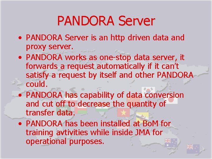 PANDORA Server • PANDORA Server is an http driven data and proxy server. •