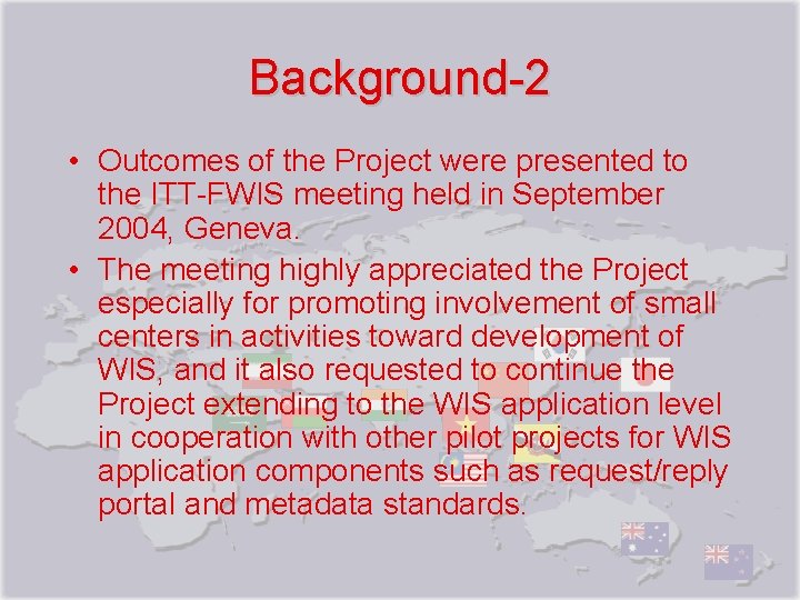 Background-2 • Outcomes of the Project were presented to the ITT-FWIS meeting held in