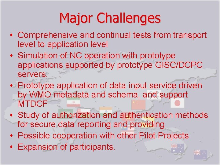 Major Challenges s Comprehensive and continual tests from transport level to application level s