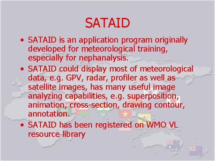 SATAID • SATAID is an application program originally developed for meteorological training, especially for