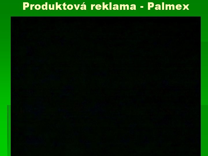 Produktová reklama - Palmex 