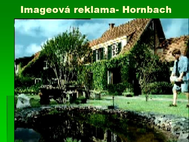 Imageová reklama- Hornbach Imageová reklama- Hornbach