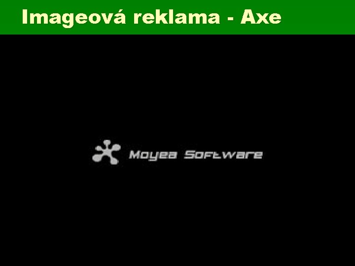 Imageová reklama - Axe 