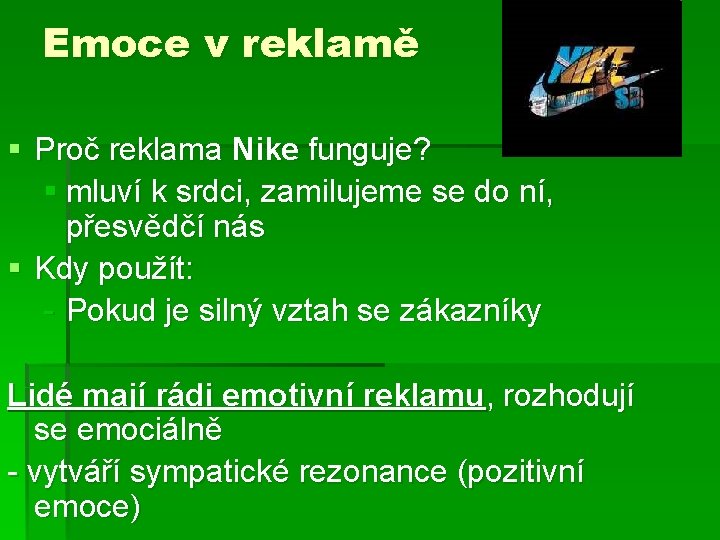 Emoce v reklamě § Proč reklama Nike funguje? § mluví k srdci, zamilujeme se