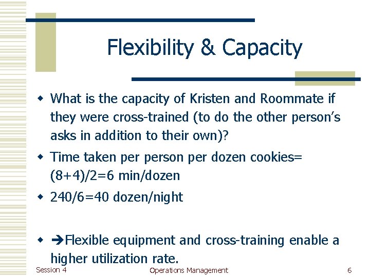 Flexibility & Capacity w What is the capacity of Kristen and Roommate if they