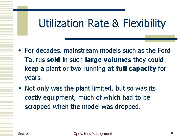 Utilization Rate & Flexibility w For decades, mainstream models such as the Ford Taurus